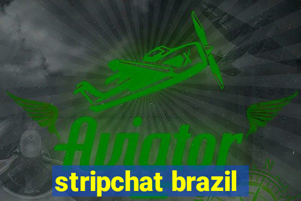 stripchat brazil